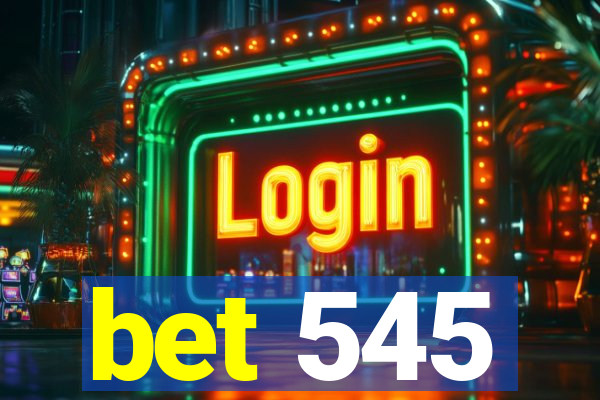 bet 545